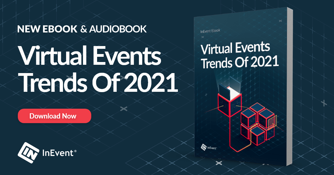 New Ebook and Audiobook: Virtual Event Trends of 2021. Download Now. 