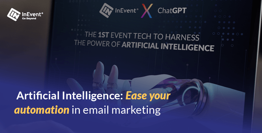 Artificial Intelligence: Ease your automation in email marketing as a 2023 Event trend