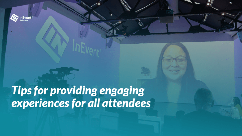 tips for providing engaging experiences for all attendees